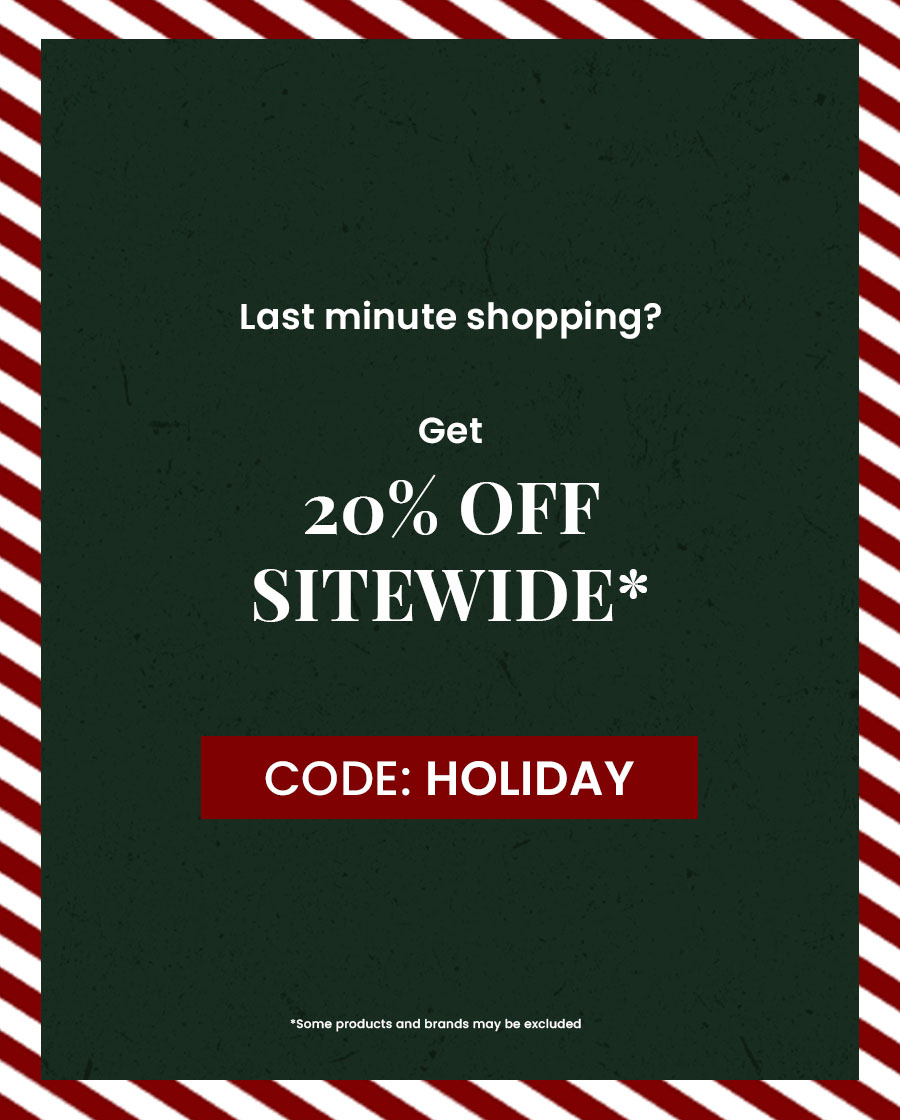 Last minute shopping? Save 20% sitewide! Ends December 25th