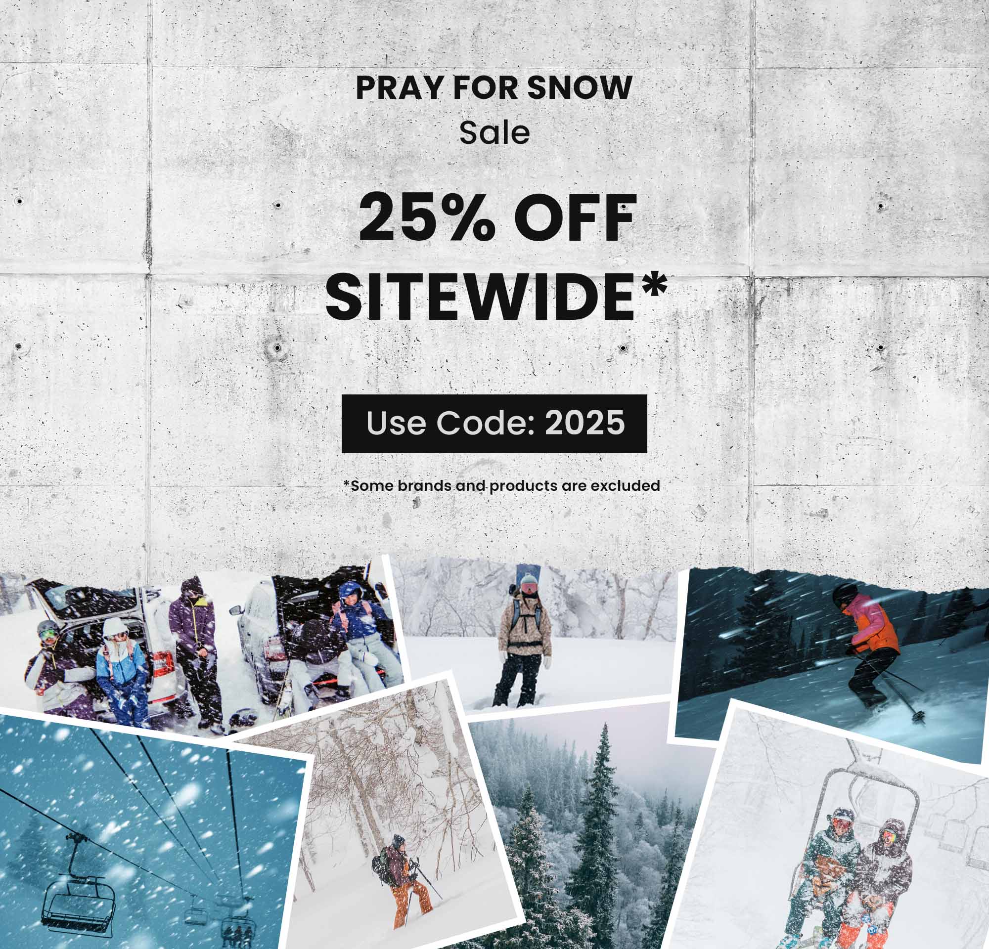 Pray For Snow Sale | Shop 25% Off Sitewide | Use Code: 2025