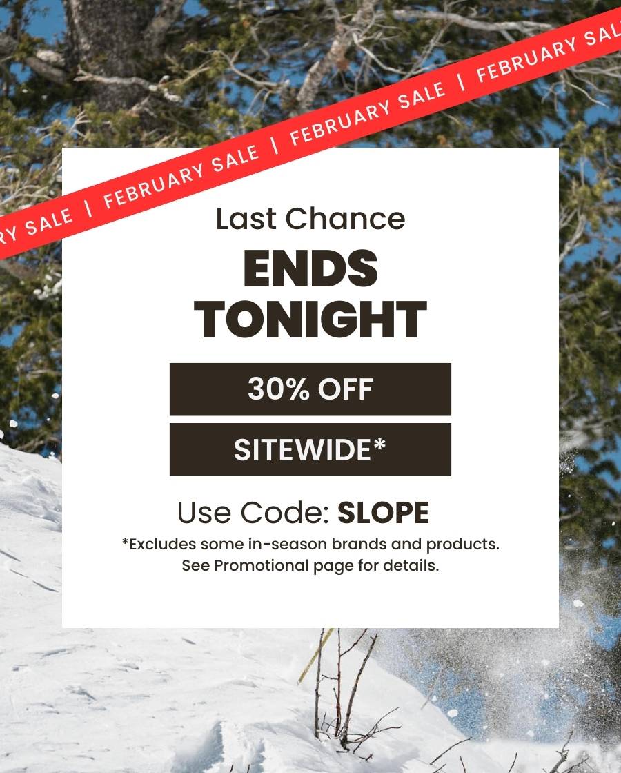 February Sale ends tonight! 30% off sitewide! Use code: SLOPE