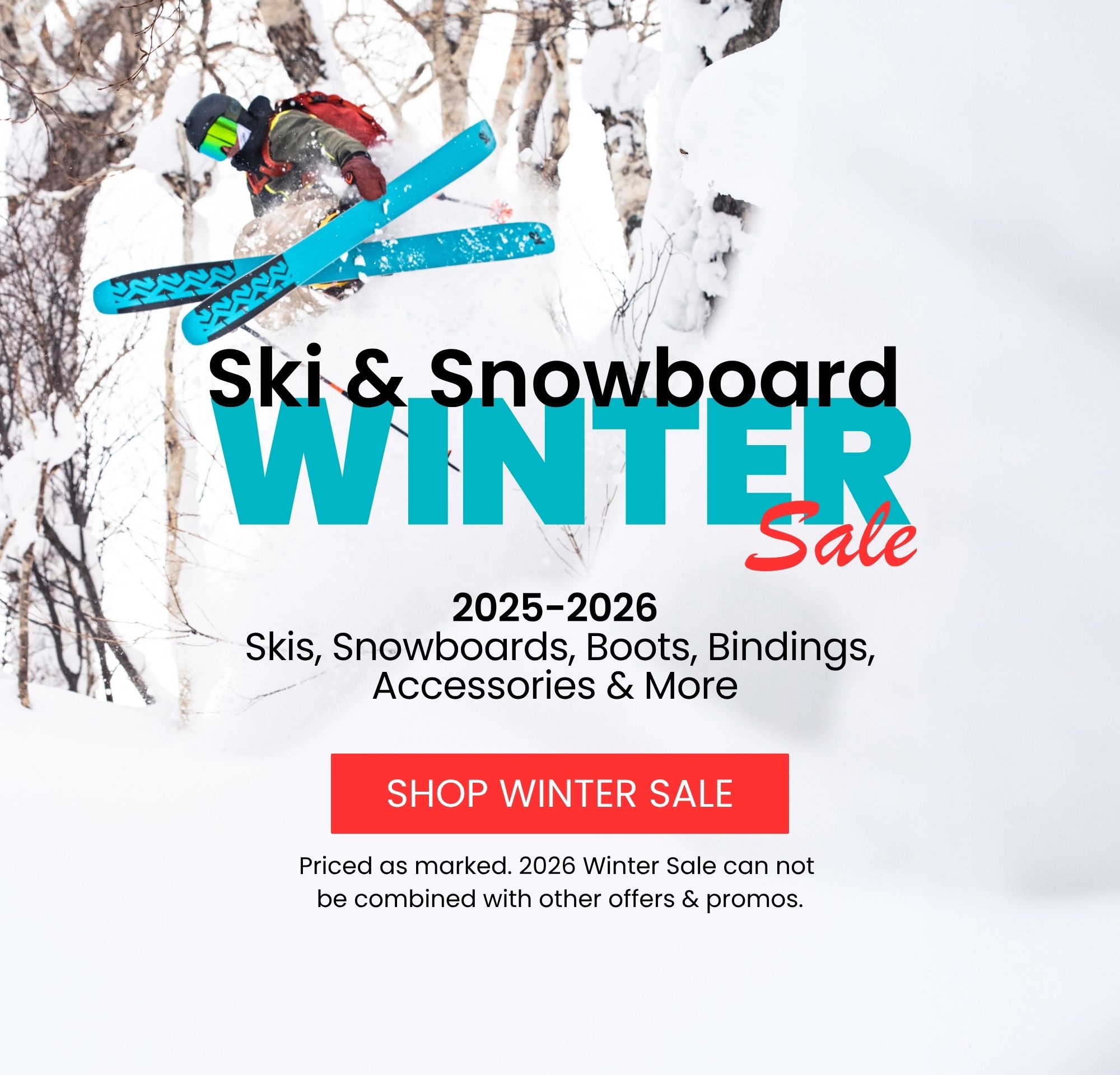 Shop 2025/2026 Winter Sale! Ski, Snowboard, Accessories and More